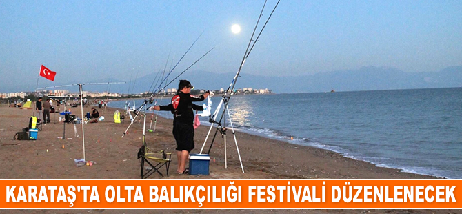Karataş’ta Olta Balıkçılığı Festivali düzenlenecek