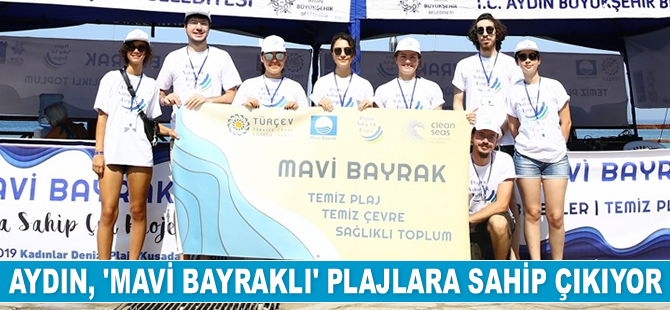 Aydın, ‘Mavi Bayraklı’ plajlara sahip çıkıyor