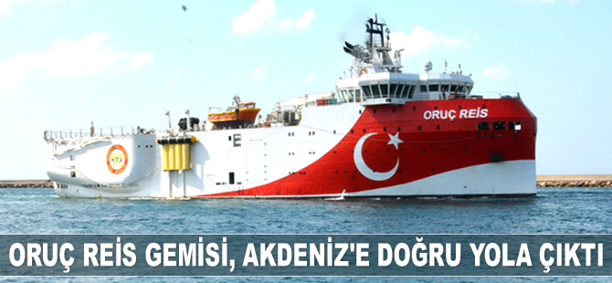 MTA Oruç Reis Gemisi, Akdeniz'e doğru yola çıktı