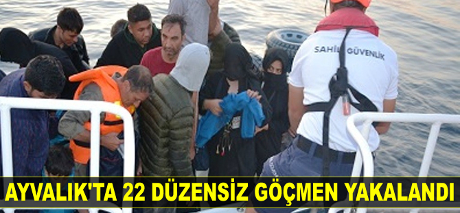 Ayvalık’ta 22 düzensiz göçmen yakalandı