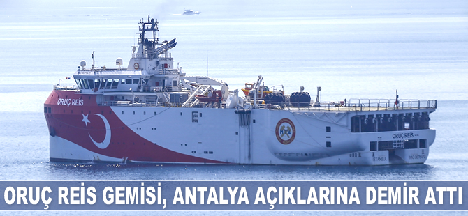 MTA Oruç Reis Gemisi, Antalya açıklarına demir attı