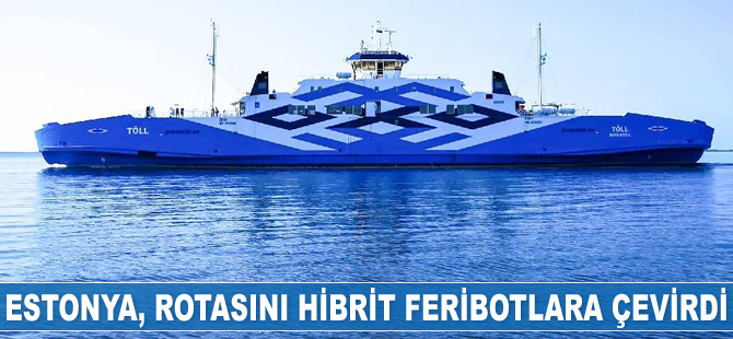 Estonya, rotasını hibrit feribotlara çevirdi