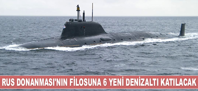 Rus Donanması’nın filosuna 6 yeni denizaltı katılacak