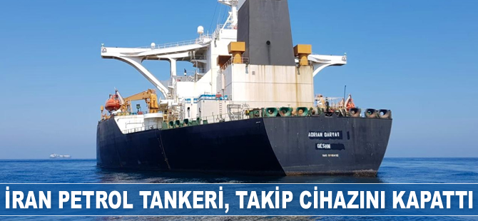 ‘Adrian Darya 1’ isimli İran tankeri, takip cihazını kapattı