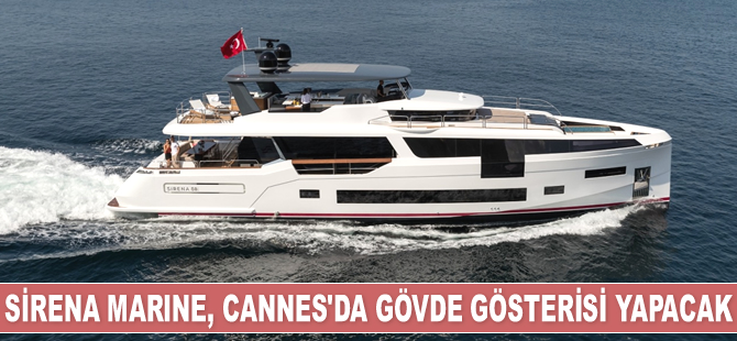 Sirena Marine, Cannes’da gövde gösterisi yapacak