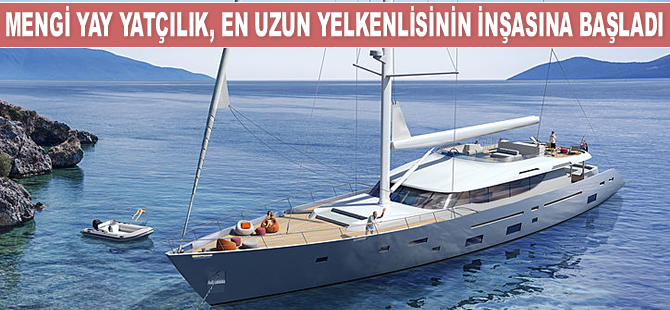 Mengi Yay Yatçılık, L’Aquila II isimli yelkenli teknenin inşasına başladı