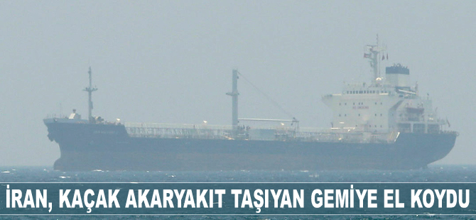 İran, Umman Denizi'nde kaçak akaryakıt taşıyan gemiye el koydu