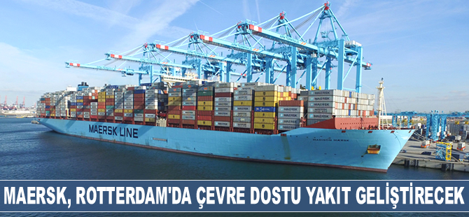 Maersk, Rotterdam'da çevre dostu yakıt geliştirecek
