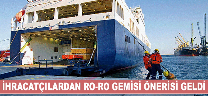 İhracatçıdan Ro-Ro gemisi önerisi geldi