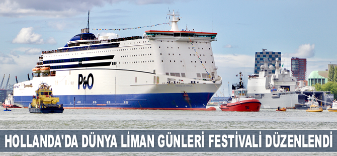Hollanda'da Dünya Liman Günleri Festivali düzenlendi