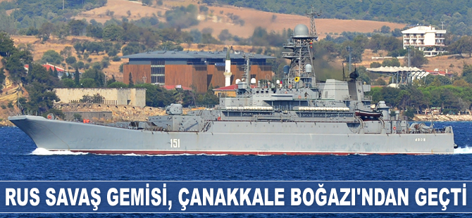 'Azov' isimli Rus savaş gemisi, Çanakkale Boğazı'ndan geçti