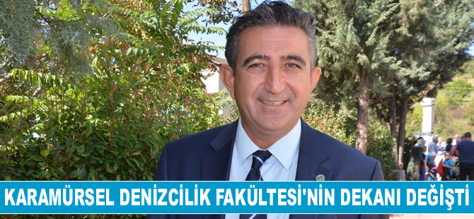 Prof. Dr. Ersin Kayahan, KOÜ Karamürsel Denizcilik Fakültesi Dekanı olarak atandı