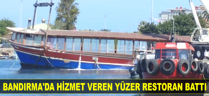 Bandırma’da yüzer restoran battı