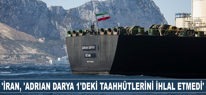Cebelitarık: İran, ‘Adrian Darya 1'deki taahhütlerini ihlal etmedi