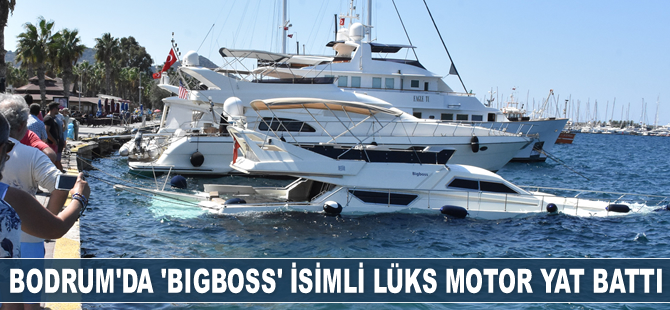 Bodrum'da ‘Bigboss’ isimli lüks yat battı