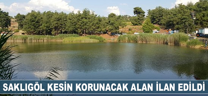 Saklıgöl kesin korunacak alan ilan edildi