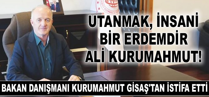 Ali Kurumahmut, çalıştığı GİSAŞ Gemi İnşa Sanayi A.Ş.'den istifa etti