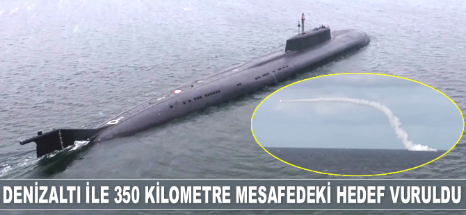 Rusya, denizaltı ile 350 kilometre mesafedeki hedefi vurdu