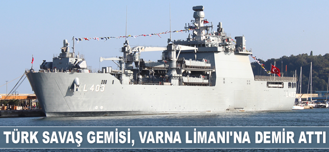 TCG Sancaktar, Varna Limanı’na demir attı