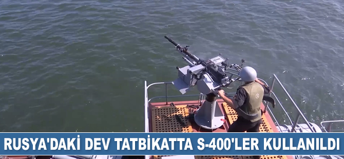 Rusya, ‘Merkez Uluslararası Askeri Tatbikatı’nda S-400'leri kullandı