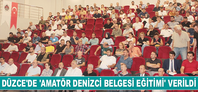 Düzce’de ‘Amatör Denizci Belgesi Eğitimi’ gerçekleştirildi