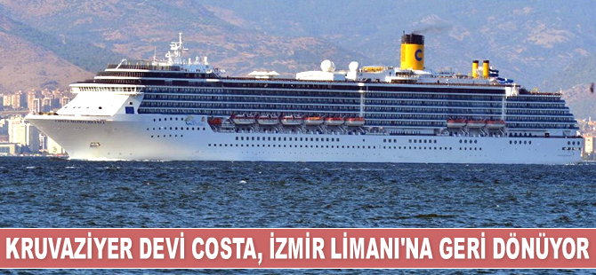 Kruvaziyer devi Costa, İzmir Limanı'na geri dönüyor