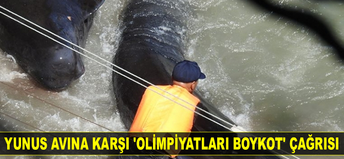 Yunus avına karşı ‘Olimpiyatları Boykot' çağrısı yaptılar