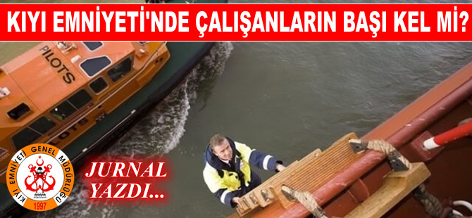 Kıyı Emniyeti'nde çalışan Kılavuz Kaptanların başı kel mi?