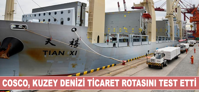 COSCO, Kuzey Denizi ticaret rotasını test etti