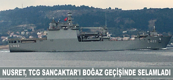 Nusret Mayın Gemisi, TCG Sancaktar Gemisi’ni Boğaz geçişinde selamladı
