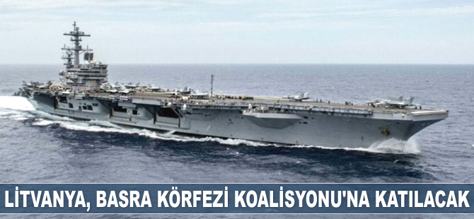 Litvanya, Basra Körfezi Koalisyonu’na katılacak