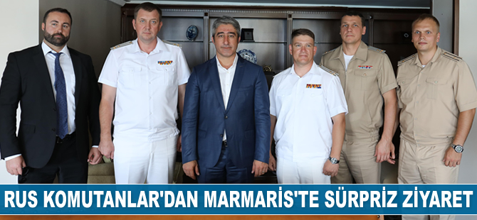 Rus Komutanlar, Marmaris Belediye Başkanı Mehmet Oktay’ı ziyaret etti