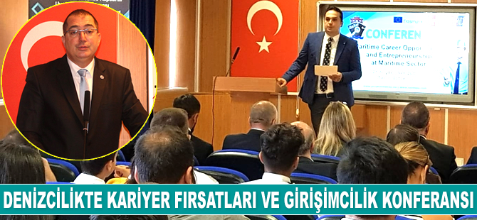 ‘Denizcilikte Kariyer Fırsatları ve Denizcilik Sektöründe Girişimcilik’ konferansı gerçekleştirildi