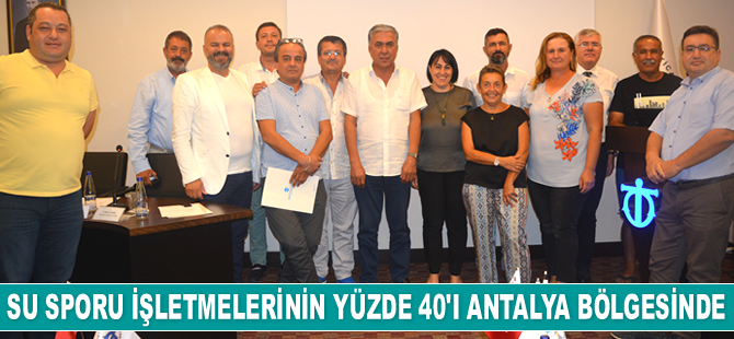 Su sporu işletmelerinin yüzde 40‘ı Antalya’da bulunuyor