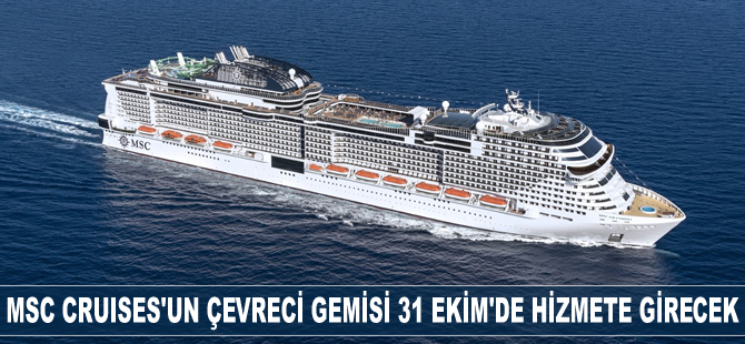 MSC Grandiosa, 31 Ekim 2019’da hizmete girecek