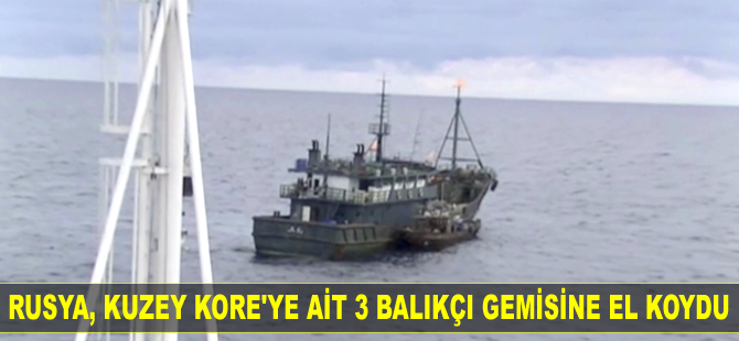 Rusya, Kuzey Kore’ye ait 3 balıkçı gemisine el koydu