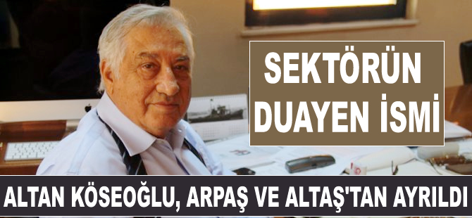 Denizcilik sektörünün duayen ismi Altan Köseoğlu, emekliliğe ayrıldı