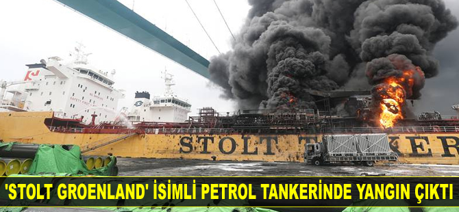 ‘Stolt Groenland’ isimli petrol tankerinde yangın çıktı: 9 yaralı
