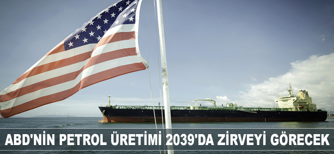 ABD’nin petrol üretimi 2039’da zirveyi görecek