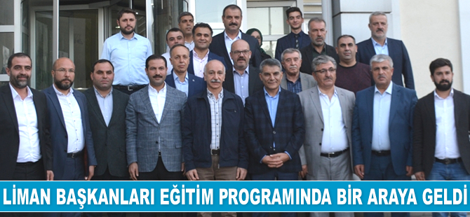 Liman başkanları eğitim programında bir araya geldi