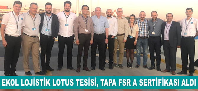 Ekol Lojistik Lotus Tesisi, TAPA FSR A Sertifikası aldı