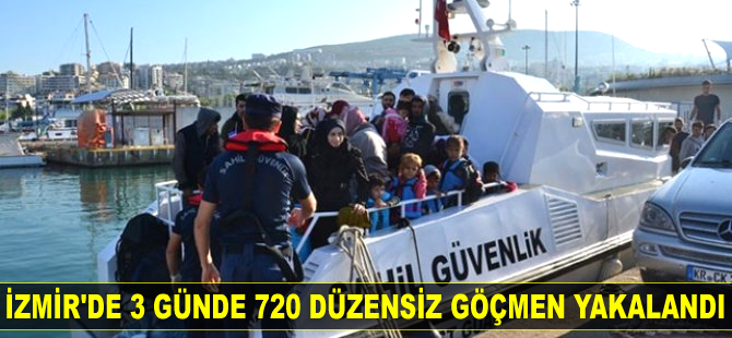 İzmir'de 720 düzensiz göçmen yakalandı