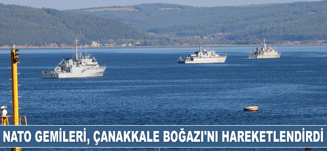 Tatbikat için gelen NATO gemileri, Çanakkale Boğazı'nı hareketlendirdi