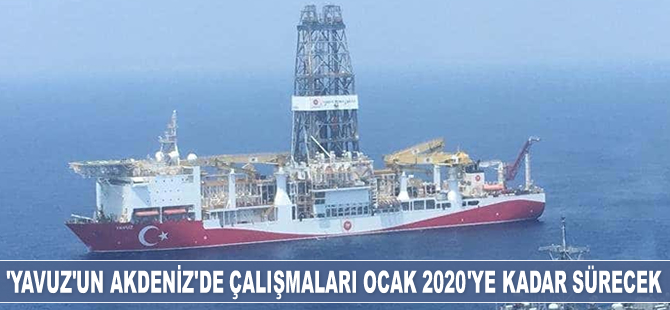 ‘Yavuz’ sondaj gemisi, Akdeniz'deki çalışmalarına Ocak 2020'ye kadar devam edecek