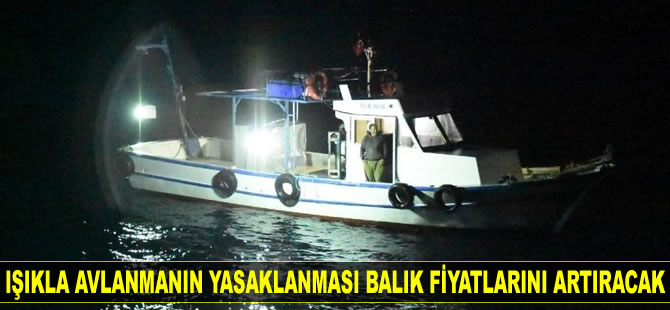 Işıkla avlanma yasağı tartışma konusu oldu