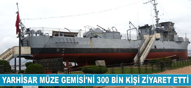 Yarhisar Müze Gemisi’ni 300 bin kişi ziyaret etti