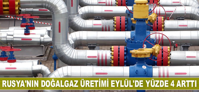 Rusya'nın doğalgaz üretimi Eylül’de yüzde 4 arttı