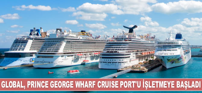 Global Ports Holding, Prince George Wharf Cruise Port'u işletmeye başladı