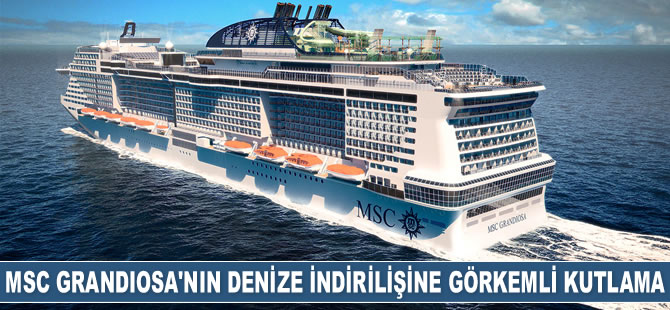 MSC Cruises, MSC Grandiosa’nın denize indirilişini çeşitli etkinliklerle kutlayacak