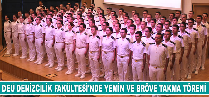 DEÜ Denizcilik Fakültesi’nde Yemin ve Bröve Takma Töreni gerçekleştirildi